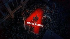 《Back 4 Blood》新封测报告影片公开